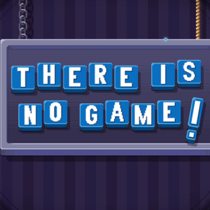 There Is No Game